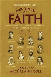 Arsenalbooks.com: Heroines of Faith by James and Michal Ann Goll